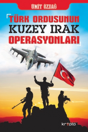 Türk Ordusu’nun Kuzey Irak Operasyonları