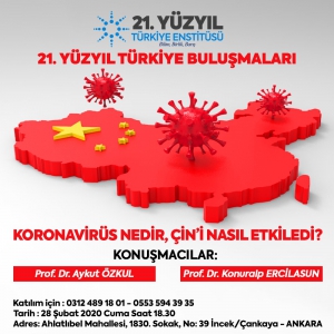 21. Yüzyıl Türkiye Buluşmaları &quot;Koronavirus Nedir? Çin&#039;i Nasıl Etkiledi&quot;