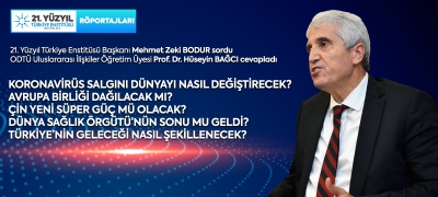 21. Yüzyıl Röportajları: Prof. Dr. Hüseyin BAĞCI