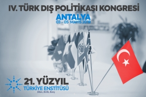 4. Türk Dış Politikası Kongresi - Antalya (03-05 Mayıs 2019)