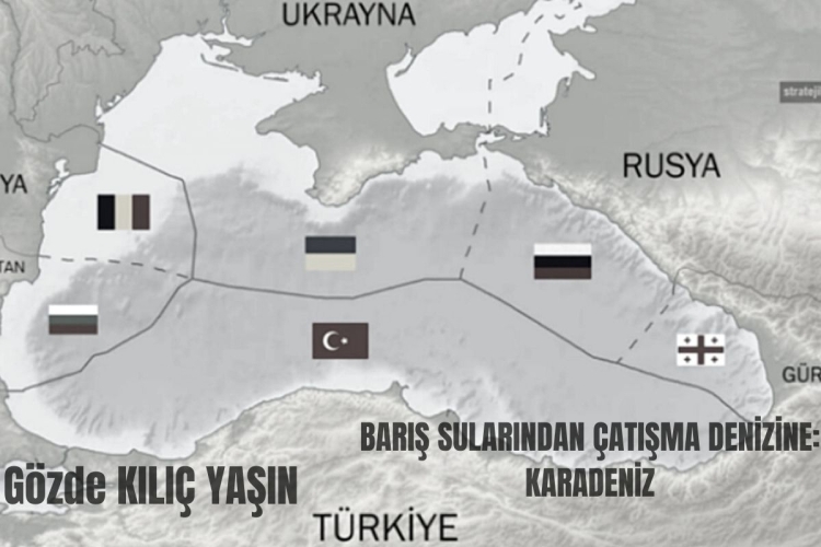 Barış Sularından Çatışma Denizine: Karadeniz